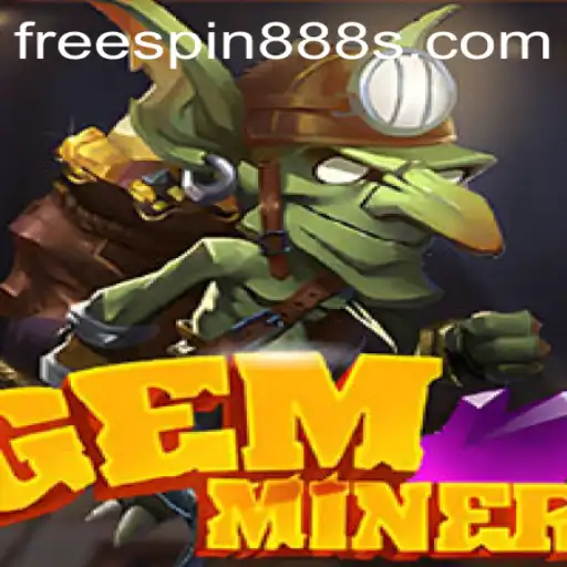 GemMiner: An Engaging Digital Journey into Mining Gems with FreeSpin888