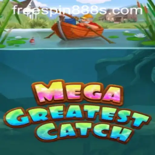 Unveiling MegaGreatestCatch: Dive Into the Thrill of FreeSpin888