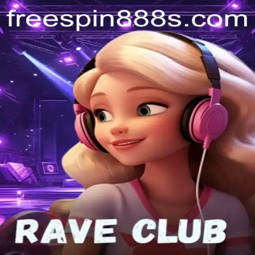 Unveiling the Magic of RaveClub: A Comprehensive Guide to the Exciting World of FreeSpin888